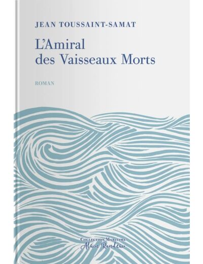 L'AMIRAL DES VAISSEAUX MORTS