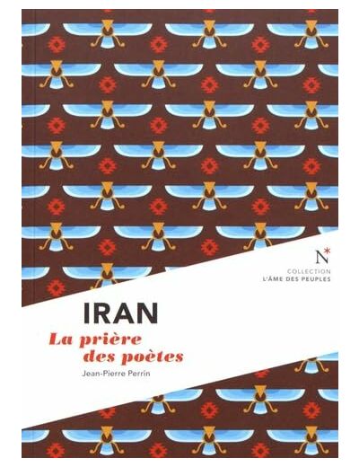 IRAN - LA PRIERE DES POETES