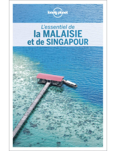 L'ESSENTIEL DE LA MALAISIE ET DE SINGAPOUR 2ED