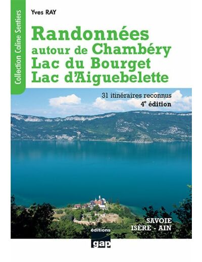 RANDONNEES AUTOUR DE CHAMBERY LAC DU BOURGET LAC D'AIGUEBELETTE