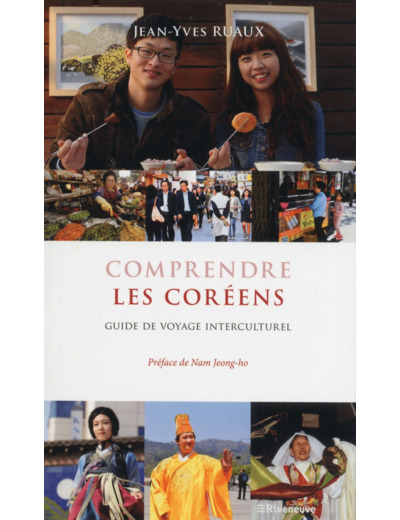 COMPRENDRE LES COREENS - GUIDE DE VOYAGE INTERCULTUREL