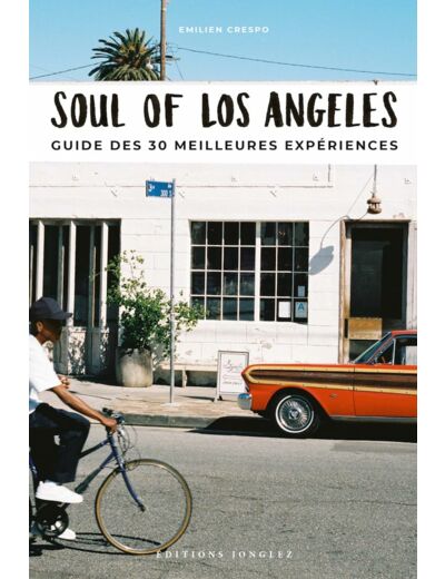 SOUL OF LOS ANGELES - GUIDE DES 30 MEILLEURES EXPERIENCES
