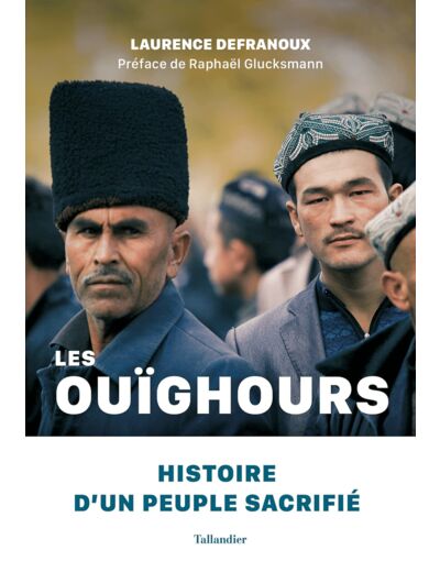 LES OUIGHOURS - HISTOIRE D'UN PEUPLE SACRIFIE
