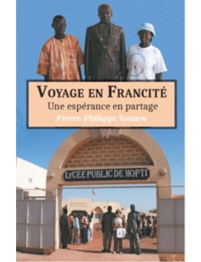 VOYAGE EN FRANCITE - UNE ESPERANCE EN PARTAGE