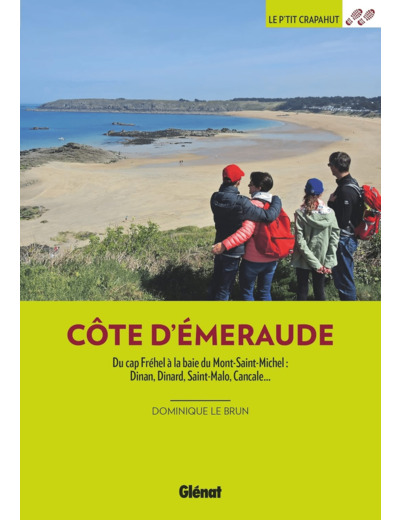 COTE D'EMERAUDE (2E ED) - DU CAP FREHEL A LA BAIE DU MONT-SAINT-MICHEL : DINAN, DINARD, SAINT-MALO,