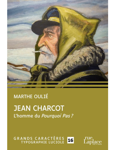 JEAN CHARCOT. L'HOMME DU "POURQUOI-PAS?"