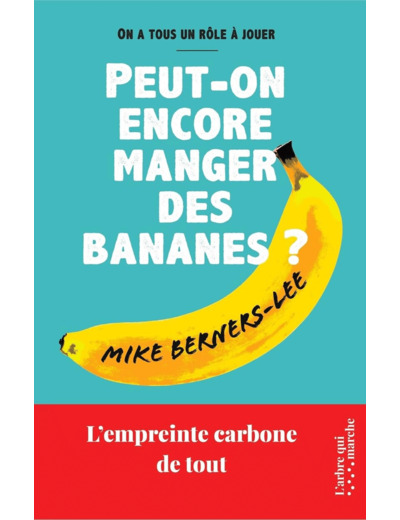 PEUT-ON ENCORE MANGER DES BANANES ? - L'EMPREINTE CARBONE DE TOUT