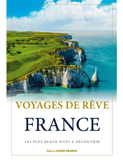 VOYAGES DE REVE FRANCE