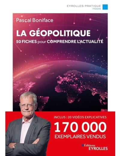 LA GEOPOLITIQUE - 50 FICHES POUR COMPRENDRE L'ACTUALITE / 170 000 EXEMPLAIRES VENDUS