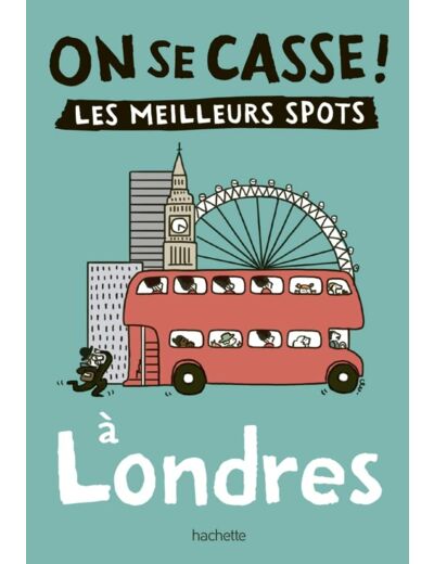 ON SE CASSE ! LES MEILLEURS SPOTS A LONDRES