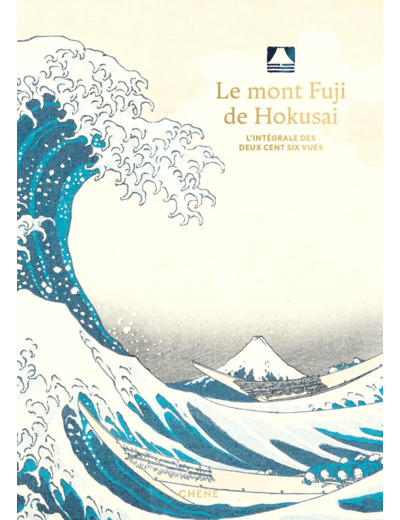 LE MONT FUJI DE HOKUSAI - L'INTEGRALE DES DEUX CENT SIX VUES