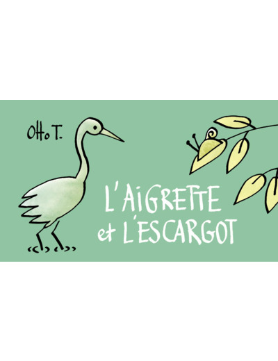 L'AIGRETTE ET L'ESCARGOT