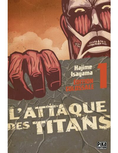 L'ATTAQUE DES TITANS - EDITION COLOSSALE - L'ATTAQUE DES TITANS EDITION COLOSSALE T01