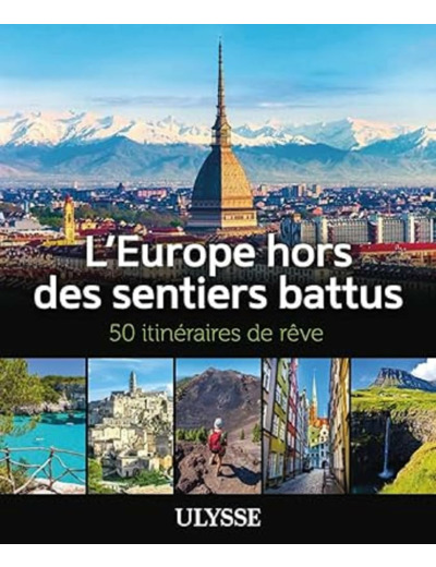 L'EUROPE HORS DES SENTIERS BATTUS - 50 ITINERAIRES DE REVE