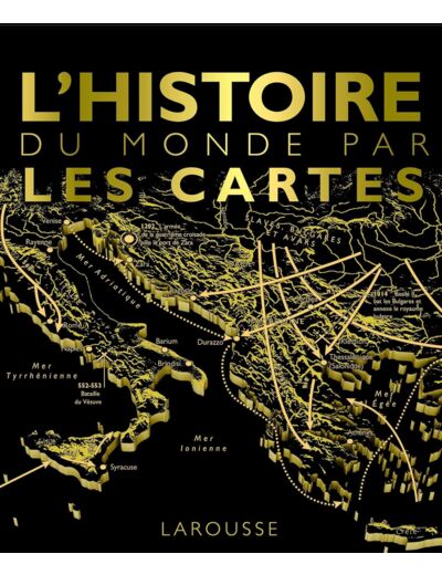 L'HISTOIRE DU MONDE PAR LES CARTES