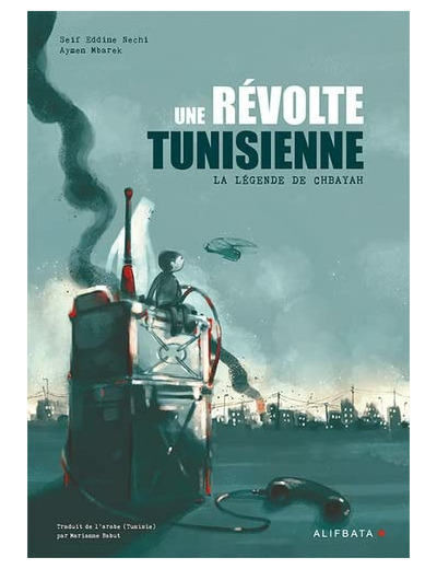 UNE REVOLTE TUNISIENNE - LA LEGENDE DE CHBAYAH