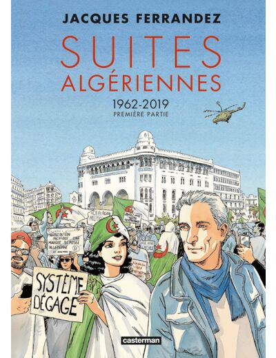 CARNETS D'ORIENT - SUITES ALGERIENNES - CYCLE 3 - PREMIERE PARTIE - 1962-2019