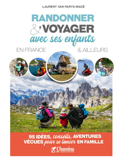 RANDONNER & VOYAGER AVEC SES ENFANTS EN FRANCE ET AILLEURS