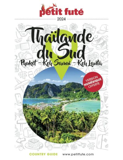 GUIDE THAILANDE DU SUD 2024 PETIT FUTE - PHUKET - KOH SAMUI - KOH LANTA