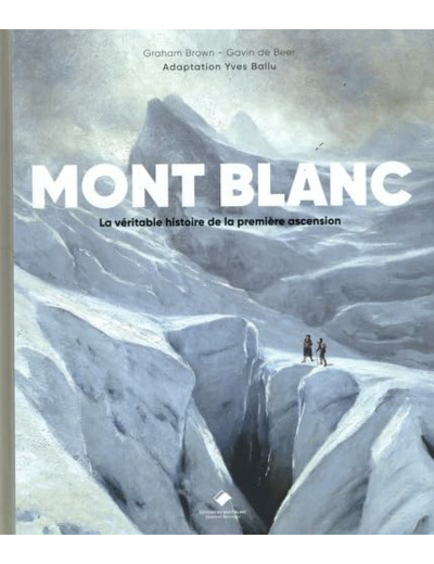 MONT-BLANC, LA PREMIERE ASCENSION