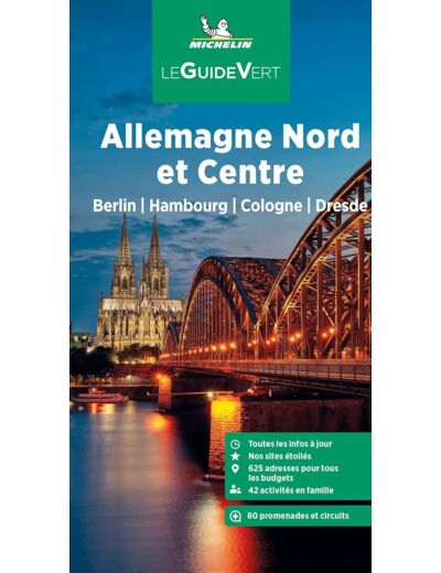 GUIDE VERT ALLEMAGNE NORD ET CENTRE MICHELIN - BERLIN, HAMBOURG, COLOGNE, DRESDE