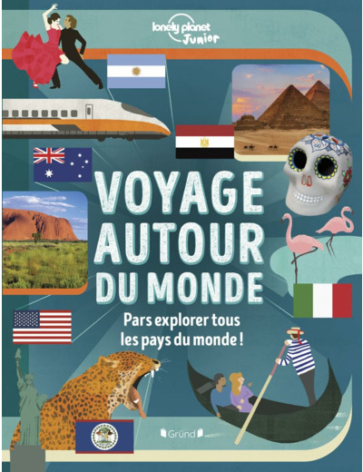 LONELY PLANET JUNIOR - VOYAGE AUTOUR DU MONDE - NOUVELLE EDITION