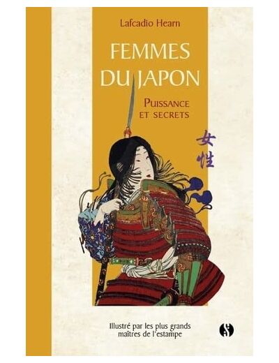 FEMMES DU JAPON PUISSANCE ET SECRETS