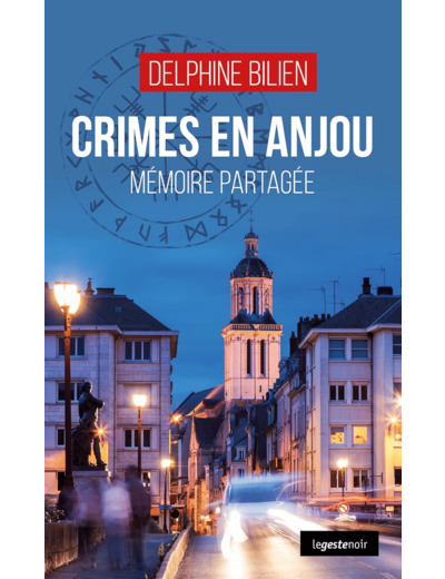 CRIMES EN ANJOU (GESTE) - MEMOIRE PARTAGEE (COLL. GESTE NOIR)