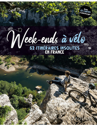 WEEK-ENDS A VELO - 52 ITINERAIRES INSOLITES EN FRANCE