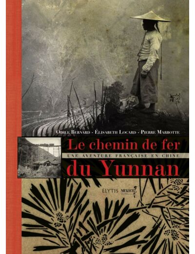 LE CHEMIN DE FER DU YUNNAN