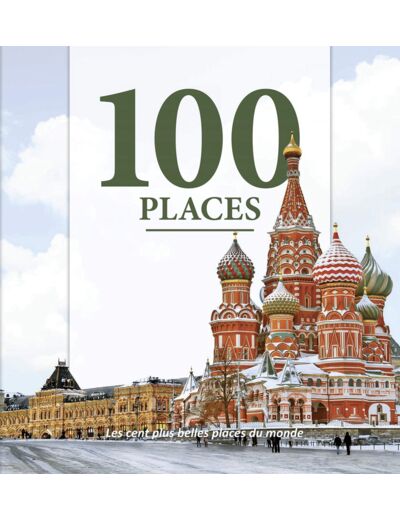 100 PLACES - LES CENT PLUS BELLES PLACES DU MONDE RETREF