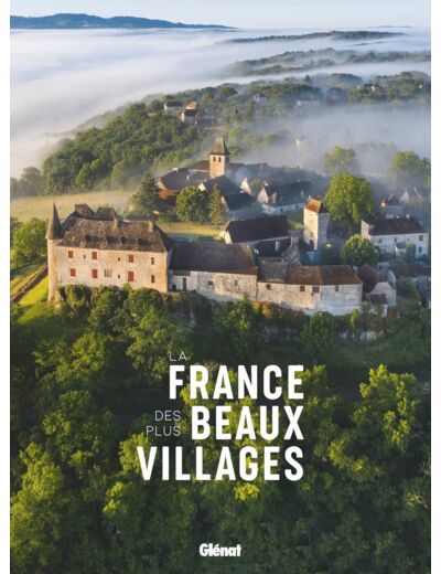 LA FRANCE DES PLUS BEAUX VILLAGES 2E ED