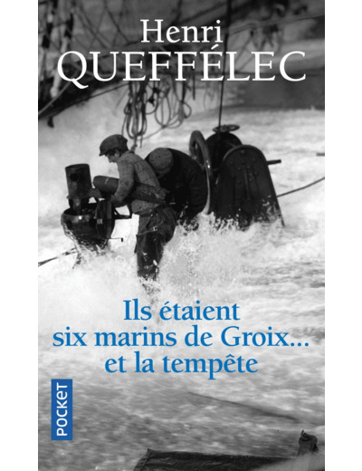 ILS ETAIENT SIX MARINS DE GROIX... ET LA TEMPETE