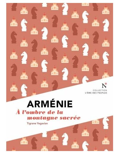 ARMENIE - A L'OMBRE DE LA MONTAGNE SACREE