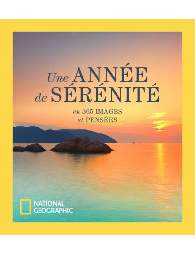 UNE ANNEE DE SERENITE - EN 365 IMAGES ET PENSEES