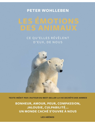 LES EMOTIONS DES ANIMAUX - CE QU'ELLES REVELENT D'EUX, DE NOUS