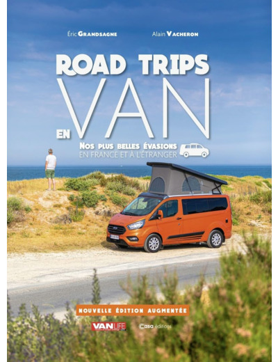 ROAD TRIP EN VAN - NOS PLUS BELLES EVASION EN FRANCE ET A L'ETRANGER