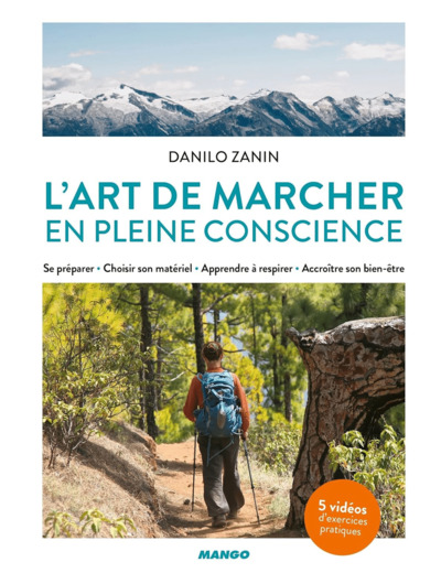 L'ART DE MARCHER EN PLEINE CONSCIENCE - SE PREPARER - CHOISIR SON MATERIEL - APPRENDRE A RESPIRER -