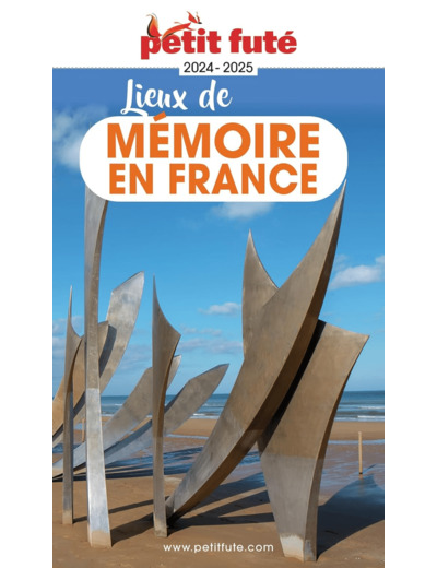 GUIDE DES LIEUX DE MEMOIRE EN FRANCE 2024 PETIT FUTE