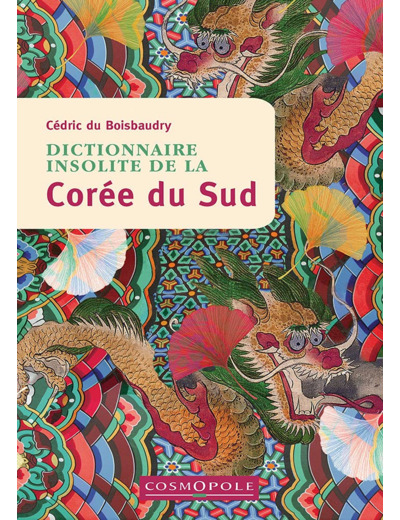 DICTIONNAIRE INSOLITE DE LA COREE DU SUD