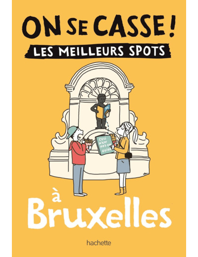 ON SE CASSE ! LES MEILLEURS SPOTS A BRUXELLES