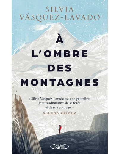 A L'OMBRE DES MONTAGNES - SUR L'EVEREST, J'AI VAINCU MES DEMONS...