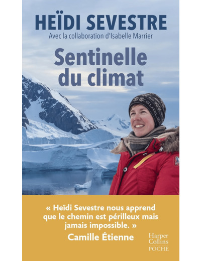 SENTINELLE DU CLIMAT - HEIDI SEVESTRE NOUS APPREND QUE LE CHEMIN EST PERILLEUX MAIS JAMAIS IMPOSSI