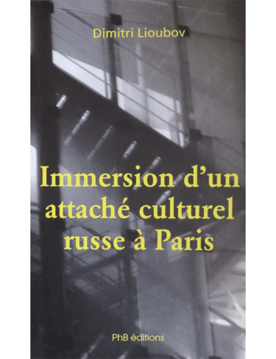 IMMERSION D'UN ATTACHE CULTUREL RUSSE A PARIS