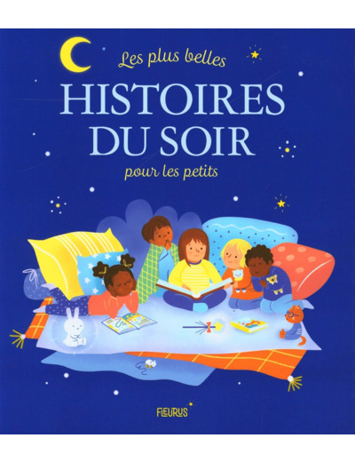 LES PLUS BELLES HISTOIRES DU SOIR POUR LES PETITS