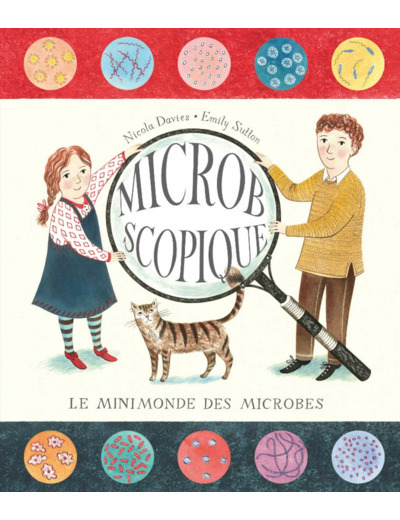 MICROBSCOPIQUE - LE MINIMONDE DES MICROBES