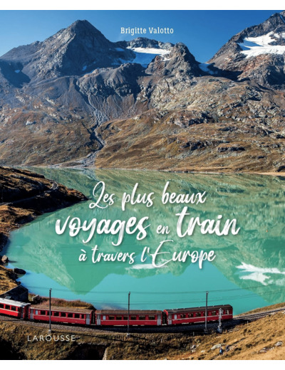 LES PLUS BEAUX VOYAGES EN TRAIN A TRAVERS L'EUROPE