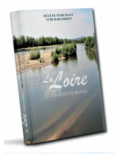 LA LOIRE - UN FLEUVE ROYAL