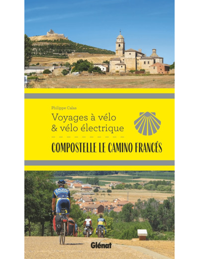 COMPOSTELLE LE CAMINO FRANCES VOYAGES A VELO