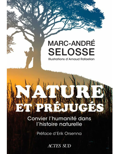 NATURE ET PREJUGES - CONVIER L'HUMANITE DANS L'HISTOIRE NATURELLE